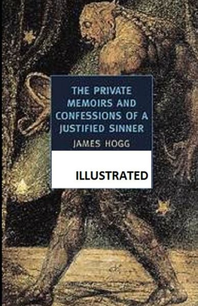 Cover for James Hogg · The Private Memoirs and Confessions of a Justified Sinner Illustrated (Paperback Book) (2020)