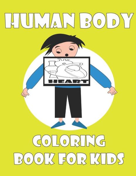 Cover for Katty Blogyn Books for Kids · Human Body Coloring Book For Kids (Paperback Book) (2020)