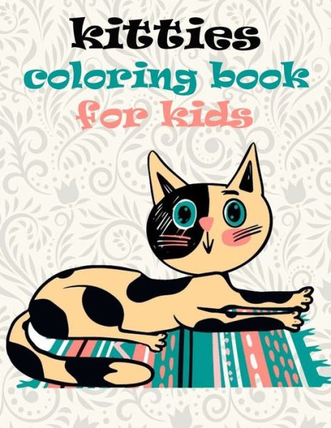 Cover for Kati Ft Kitty · Kitties Coloring Book for Kids (Paperback Book) (2020)