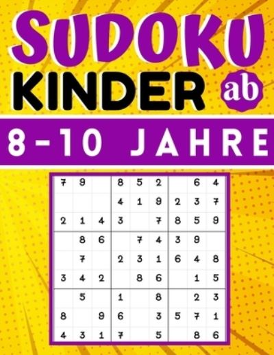 Sudoku Kinder ab 8-10 Jahre - Sudoku Fur Kinder Mino Print - Kirjat - Independently Published - 9798654001580 - sunnuntai 14. kesäkuuta 2020