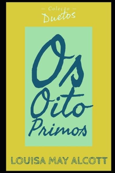 Cover for Louisa May Alcott · Os Oito Primos (Pocketbok) (2020)
