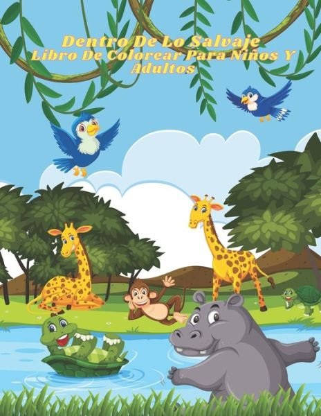 Cover for Laura Herrera · Dentro De Lo Salvaje - Libro De Colorear Para Ninos Y Adultos (Paperback Book) (2020)