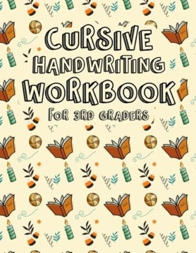 Cursive Handwriting Workbook for 3rd Graders - Chwk Press House - Bøker - Independently Published - 9798692928580 - 2. oktober 2020