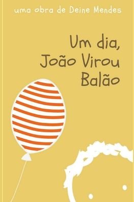 Cover for Deine Mendes · Um dia, Joao Virou Balao (Pocketbok) (2020)