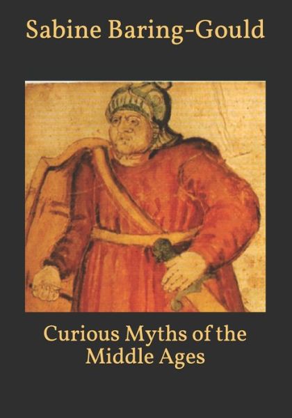 Cover for Sabine Baring-Gould · Curious Myths of the Middle Ages (Paperback Book) (2021)