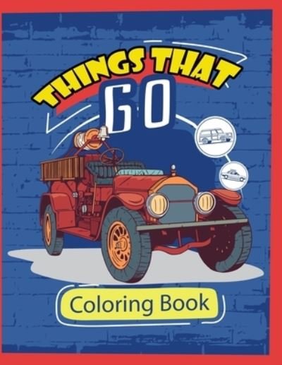 Cover for Onlygifts Publishing · Things that Go Coloring Book (Paperback Book) (2021)