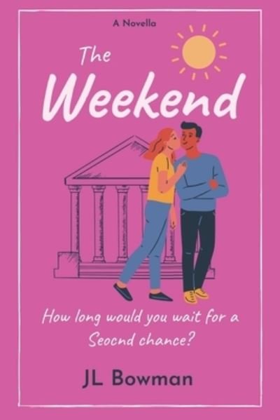 Cover for Jl Bowman · The Weekend: A Romantic Novella (Paperback Book) (2021)