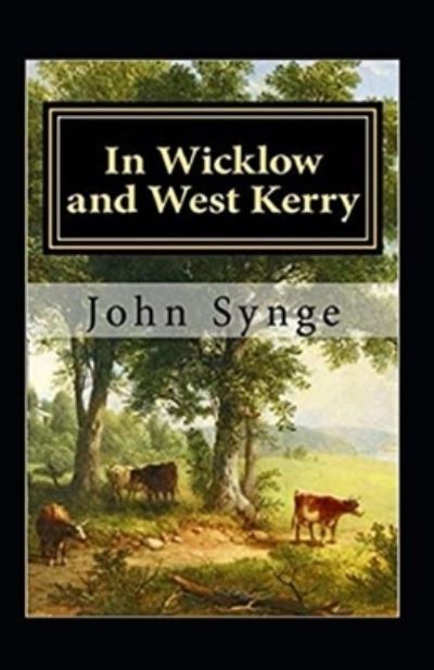 Cover for John M Synge · In Wicklow and West Kerry (Paperback Book) [Illustrated edition] (2021)