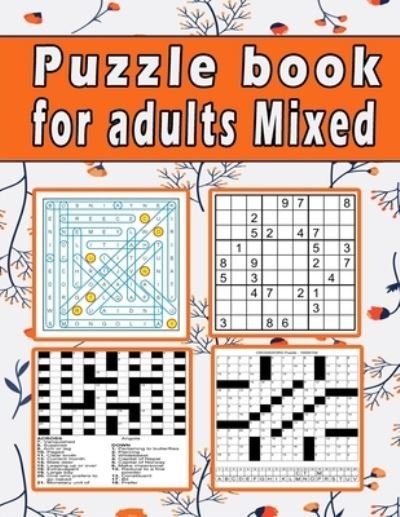 Cover for Zoubir King · Puzzle book for adults Mixed: Large print Puzzle book! Soduko, word search, CodeWord and CrossWord 111 pages (Paperback Bog) [Large type / large print edition] (2021)