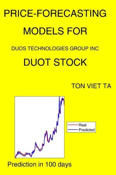 Cover for Ton Viet Ta · Price-Forecasting Models for Duos Technologies Group Inc DUOT Stock (Paperback Book) (2021)
