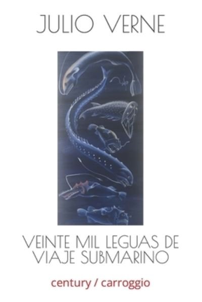 Cover for Julio Verne · VEINTE MIL LEGUAS DE VIAJE SUBMARINO (anotada) (Paperback Book) (2021)