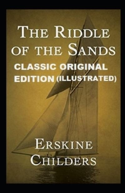 Cover for Erskine Childers · The Riddle of the Sands By Erskine Childers (Paperback Book) [Illustrated edition] (2021)