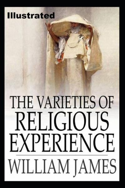 Cover for William James · The Varieties of Religious Experience (ILLUSTRATED) (Taschenbuch) (2021)