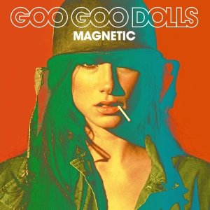 Cover for Goo Goo Dolls · Magnetic (CD) (2013)