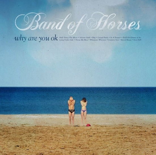 Why Are You OK - Band Of Horses - Music -  - 0602547851581 - June 10, 2016