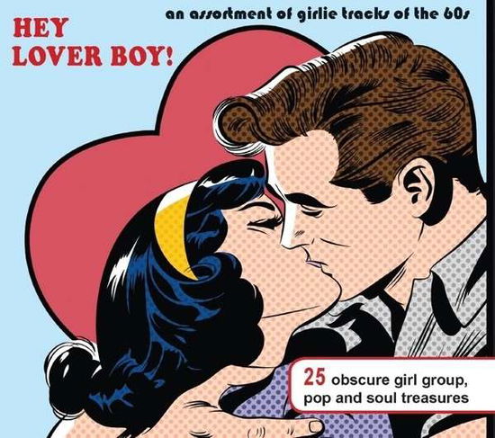 Hey Lover Boy - Hey Lover Boy / Various - Musik - CARGO UK - 0617390914581 - 27. juli 2017