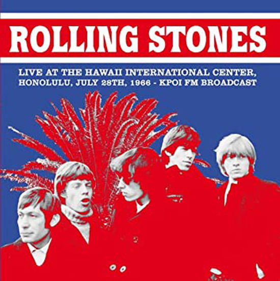 Live at the Hawaii International Center, Honolulu July 28 1966 - Kpoi Fm Broadcast - The Rolling Stones - Música - LOCO MOTION - 0634438354581 - 23 de junio de 2023