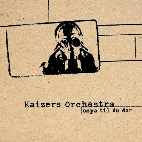 Ompa Till Du Dor - Kaizers Orchestra - Musikk - KAIZERS ORCHESTRA - 0655390046581 - 31. mars 2023