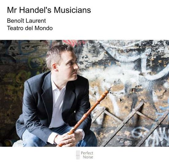 Mr Handels Musicians - Benoit Laurent & Teatro Del Mondo - Musique - PERFECT NOISE - 0719279933581 - 4 mai 2018