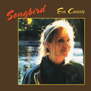 Songbird - Eva Cassidy - Musik - BLIX STREET - 0739341014581 - 1. Dezember 2014