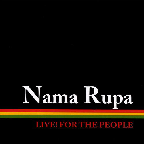 Cover for Nama Rupa · Live! for the People (CD) (2008)