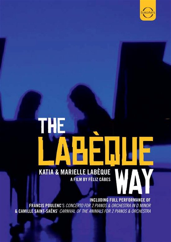 The Labeque Way - Katia And Marielle L - Piano; Labeque Marielle Labeque Katia - Film - EUROARTS - 0880242640581 - 10 mars 2017