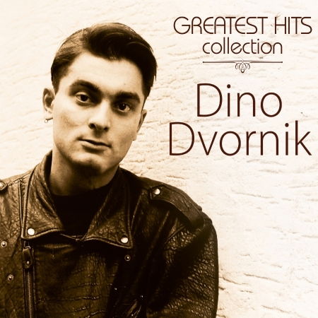 Greatest Hits Collection - Dvornik Dino - Music - Croatia Records - 3850126089581 - November 26, 2019