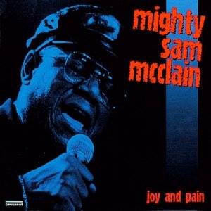 Joy And Pain - Sam -Mighty- Mcclain - Musiikki - CROSSCUT - 4014924110581 - lauantai 18. heinäkuuta 1998