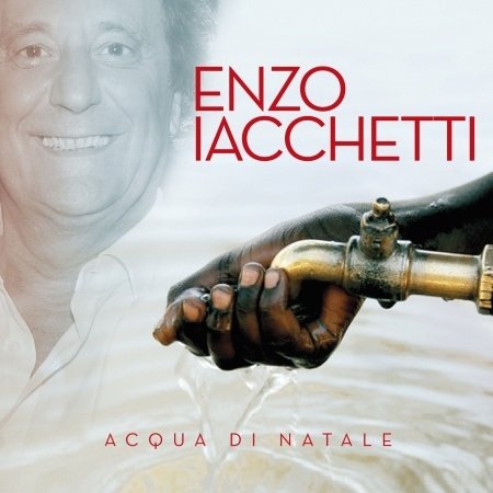 Cover for Enzo Iacchetti · Acqua Di Natale (CD) (2014)