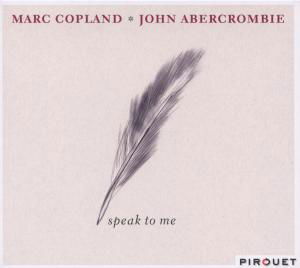 Speak to Me - Copland,marc / Abercrombie,john - Muzyka - SPACE WORLD - 4260041180581 - 16 września 2011