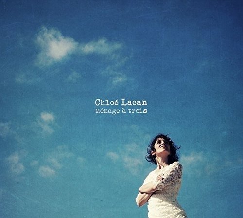Cover for Chloe Lacan · Menage a trois (CD) (2016)