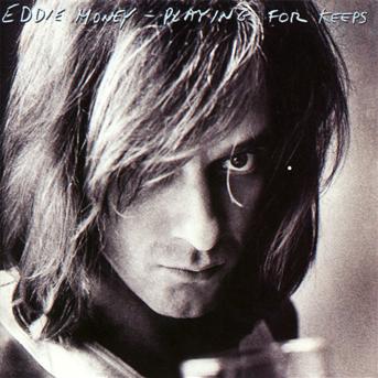 Playing For Keeps - Eddie Money - Musiikki - ROCK CANDY RECORDS - 5055300356581 - maanantai 7. tammikuuta 2013