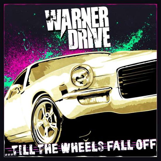 Till The Wheels Fall Off - Warner Drive - Musiikki - DEAD END EXIT - 7320470207581 - perjantai 30. kesäkuuta 2017