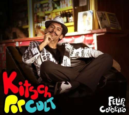 Cover for Felipe Cordeiro · Kitsch Pop Cult (CD) (2013)