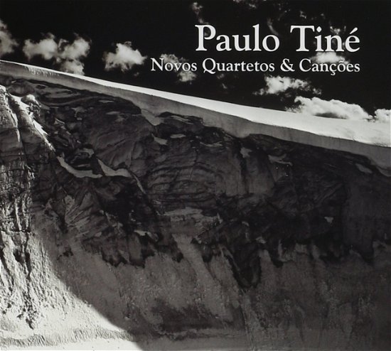 Cover for Paulo Tine · Novos Quartetos &amp; Cancoes (CD) (2013)