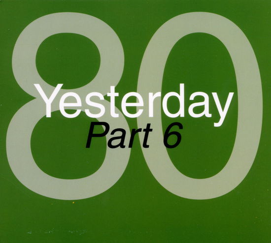 Cover for Yesterday '80 · Yesterday 80 Part 6 (CD) (2011)