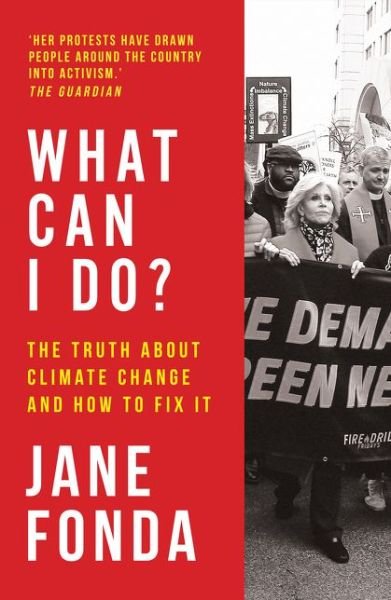 Cover for Jane Fonda · What Can I Do?: The Truth About Climate Change and How to Fix it (Gebundenes Buch) (2020)