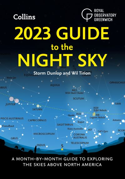 Cover for Storm Dunlop · 2023 Guide to the Night Sky: A Month-by-Month Guide to Exploring the Skies Above North America (Paperback Book) (2022)