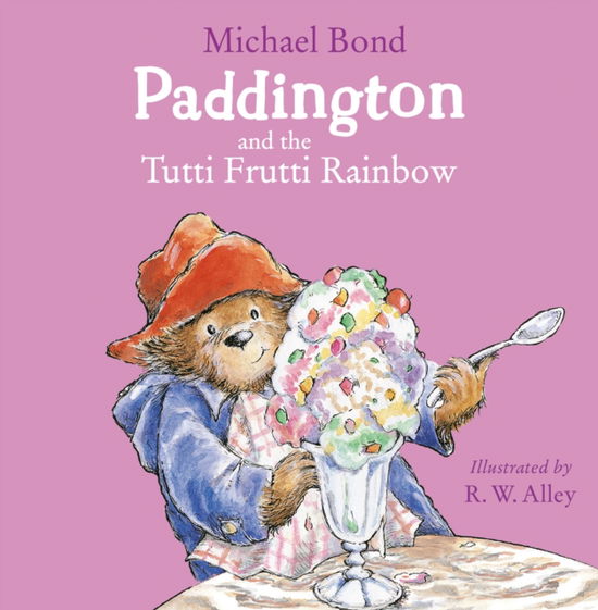 Cover for Michael Bond · Paddington and the Tutti Frutti Rainbow (Hardcover Book) (2024)