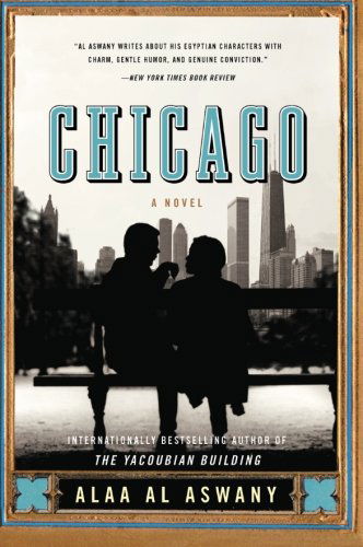 Chicago: A Novel - Alaa Al Aswany - Books - HarperCollins - 9780061452581 - September 29, 2009