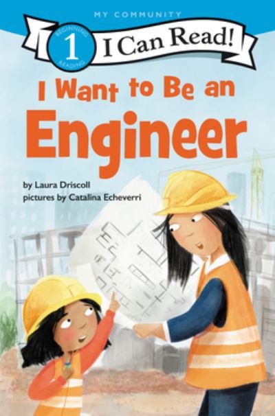 I Want to Be an Engineer - I Can Read Level 1 - Laura Driscoll - Livros - HarperCollins - 9780062989581 - 26 de outubro de 2021