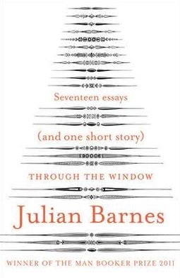 Cover for Julian Barnes · Through the Window: Seventeen Essays (and one short story) (Paperback Bog) (2012)