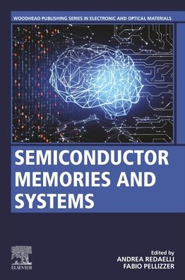 Cover for Andrea Redaelli · Semiconductor Memories and Systems - Woodhead Publishing Series in Electronic and Optical Materials (Paperback Book) (2022)