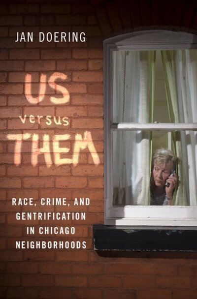 Cover for Doering, Jan (Assistant Professor of Sociology, Assistant Professor of Sociology, McGill University) · Us versus Them: Race, Crime, and Gentrification in Chicago Neighborhoods (Pocketbok) (2020)