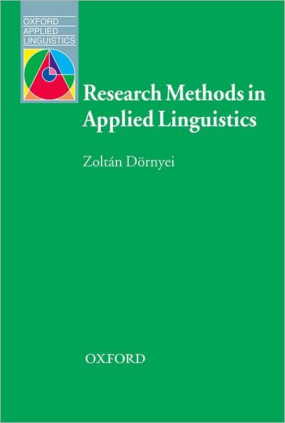 Cover for Zoltan Dornyei · Research Methods in Applied Linguistics: Quantitative, Qualitative, and Mixed Methodologies - Oxford Applied Linguistics (Paperback Book) (2007)