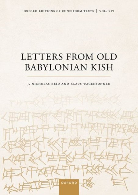 Cover for Reid · Letters from Old Babylonian Kish - Oxford Editions of Cuneiform Texts (Inbunden Bok) (2025)