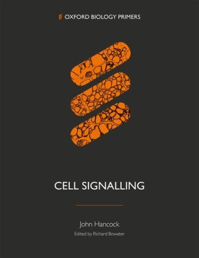 Cover for Hancock, John T. (Professor of Cell Signalling, Professor of Cell Signalling, University of the West of England, Bristol) · Cell Signalling - Oxford Biology Primers (Paperback Book) (2021)