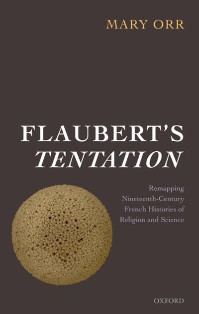 Cover for Orr, Mary (Professor of French, University of Southampton) · Flaubert's Tentation: Remapping Nineteenth-Century French Histories of Religion and Science (Hardcover Book) (2008)