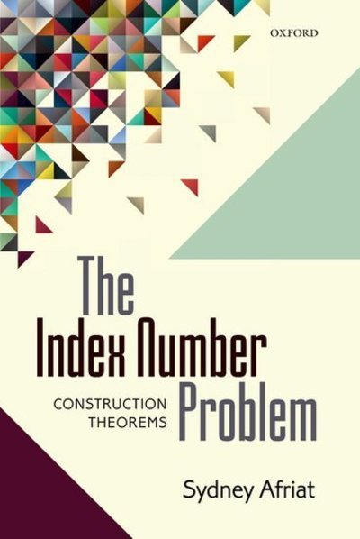 Cover for Afriat, Sydney (Visiting Professor, Visiting Professor, University of Siena) · The Index Number Problem: Construction Theorems (Hardcover Book) (2014)