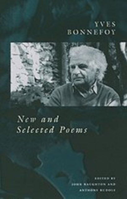 Cover for Yves Bonnefoy · New and Selected Poems (Hardcover Book) [New edition] (1996)